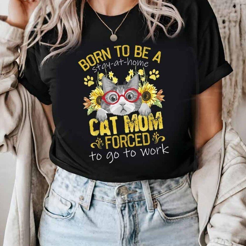 Born To Be Stay At Home Cat Mom Funny Mother_S Day T-Shirt
